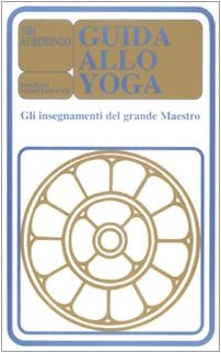 Guida allo yoga. Gli insegnamenti del grande maestro Lifestyle