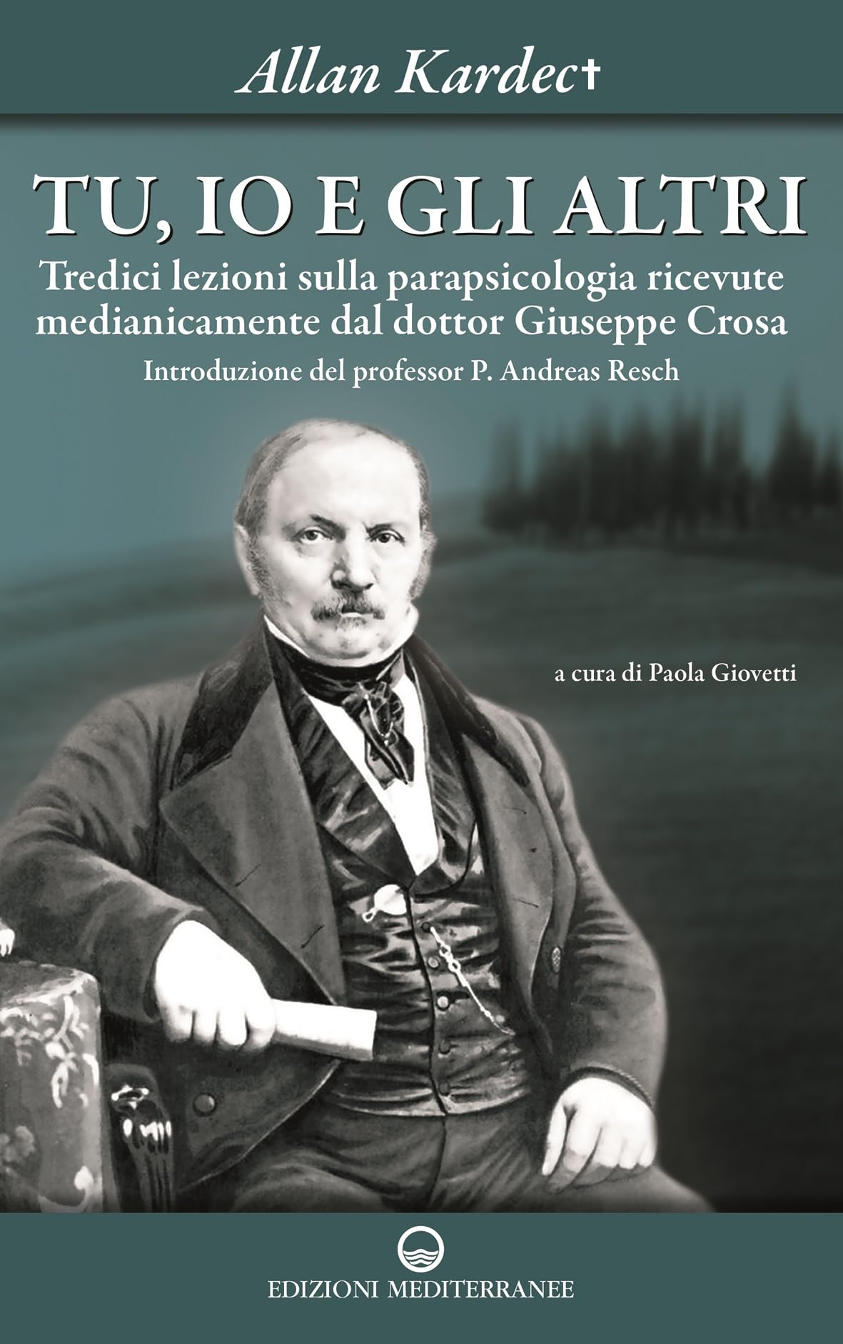 Tu, io e gli altri. Tredici lezioni sulla parapsicologia ricevute medianicamente dal dottor Giuseppe Crosa Religion & Esotericism