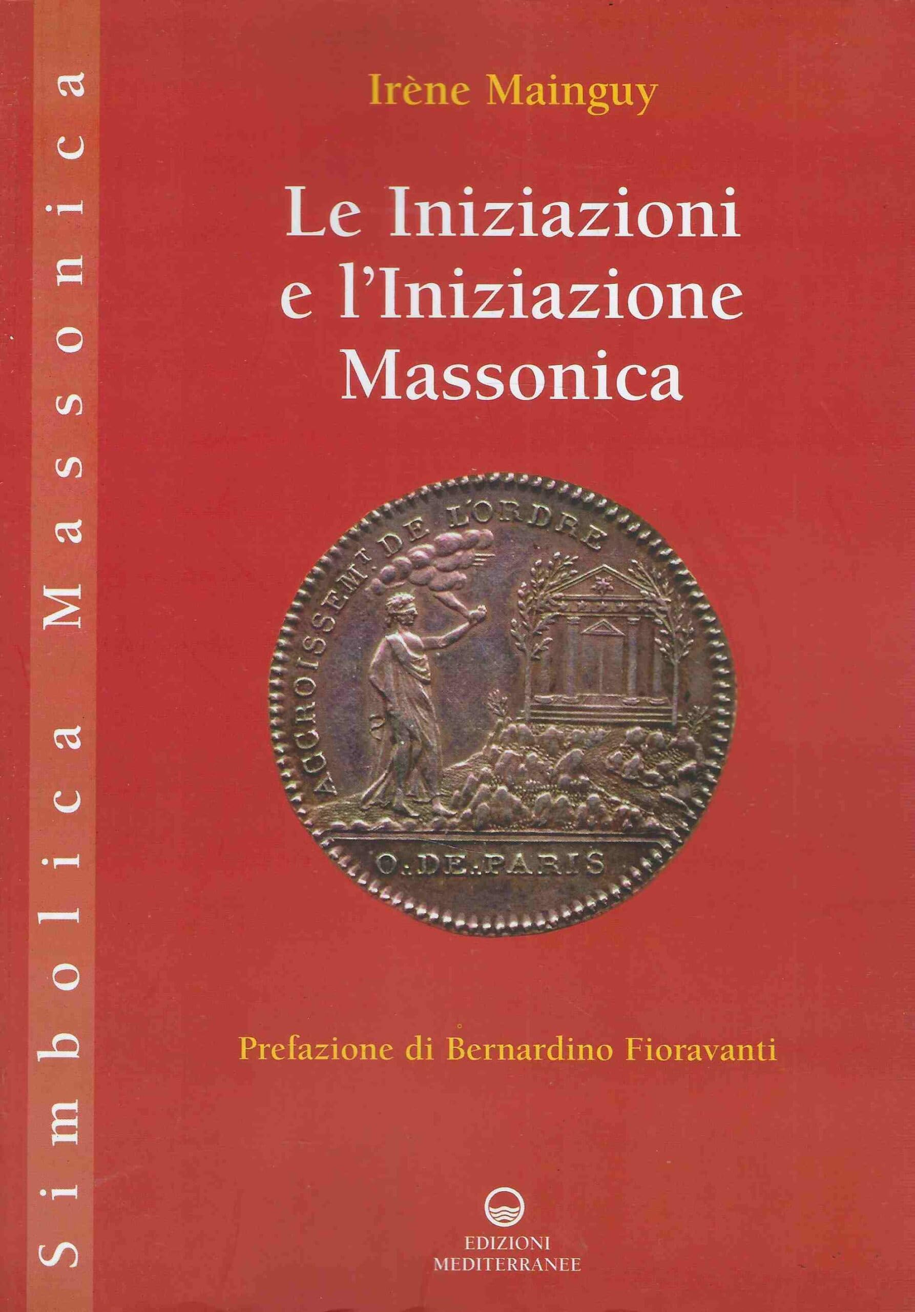 Le iniziazioni e l'iniziazione massonica (Simbolica massonica) Books
