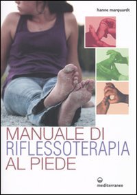 Manuale di riflessoterapia al piede book