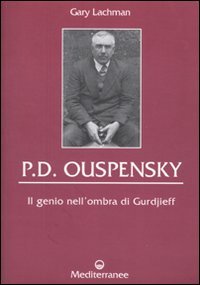 P. D. Ouspensky. Il genio nell'ombra di Gurdjieff book