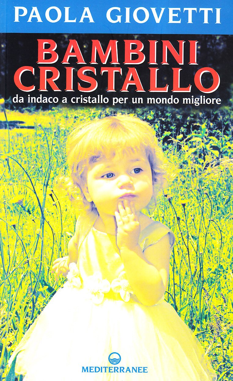 Bambini cristallo. Da indaco a cristallo per un mondo migliore book