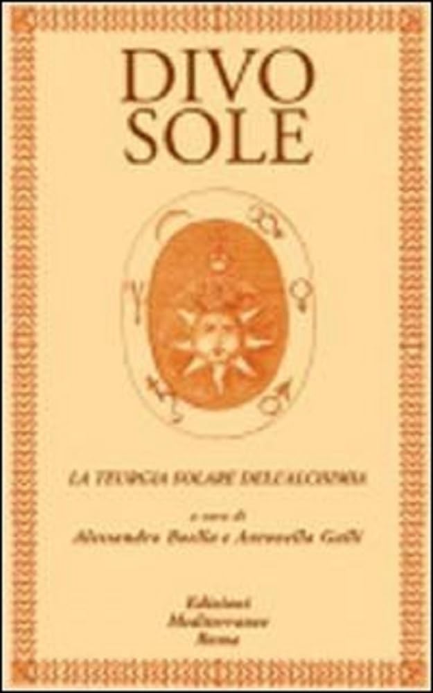 Divo sole. La teurgia solare dell'alchimia Religion & Esotericism