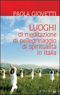 Luoghi di meditazione, di pellegrinaggio, di spiritualità book