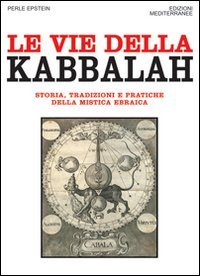 Le vie della Kabbalah. Storia, tradizioni e pratiche della mistica ebraica book