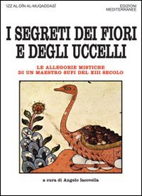 I segreti dei fiori e degli uccelli. Le allegorie mistiche di un maestro sufi del XII secolo (Orizzonti dello spirito) Social Sciences