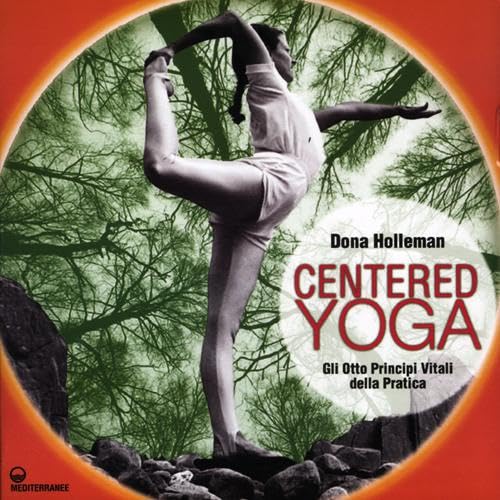 Centered yoga. Gli otto principi vitali della pratica. Manuale di esercizi. Ediz. illustrata book