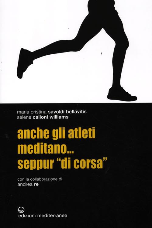 Anche gli atleti meditano... seppur «di corsa» Health, Nutrition & Fitness