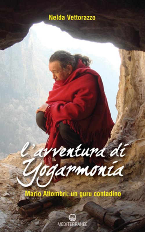 L' avventura di Yogarmonia. Mario Attombri: un guru contadino Lifestyle