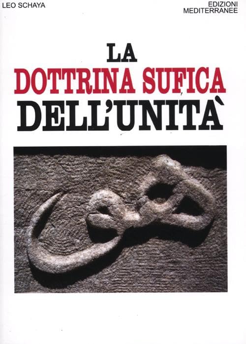 La dottrina sufica dell'unità (Orizzonti dello spirito) Religion & Esotericism