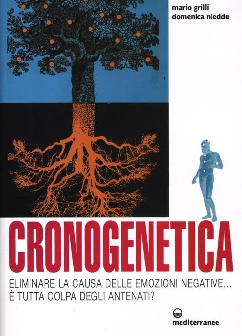 Cronogenetica. Eliminare la causa delle emozioni negative... È tutta colpa degli antenati? book