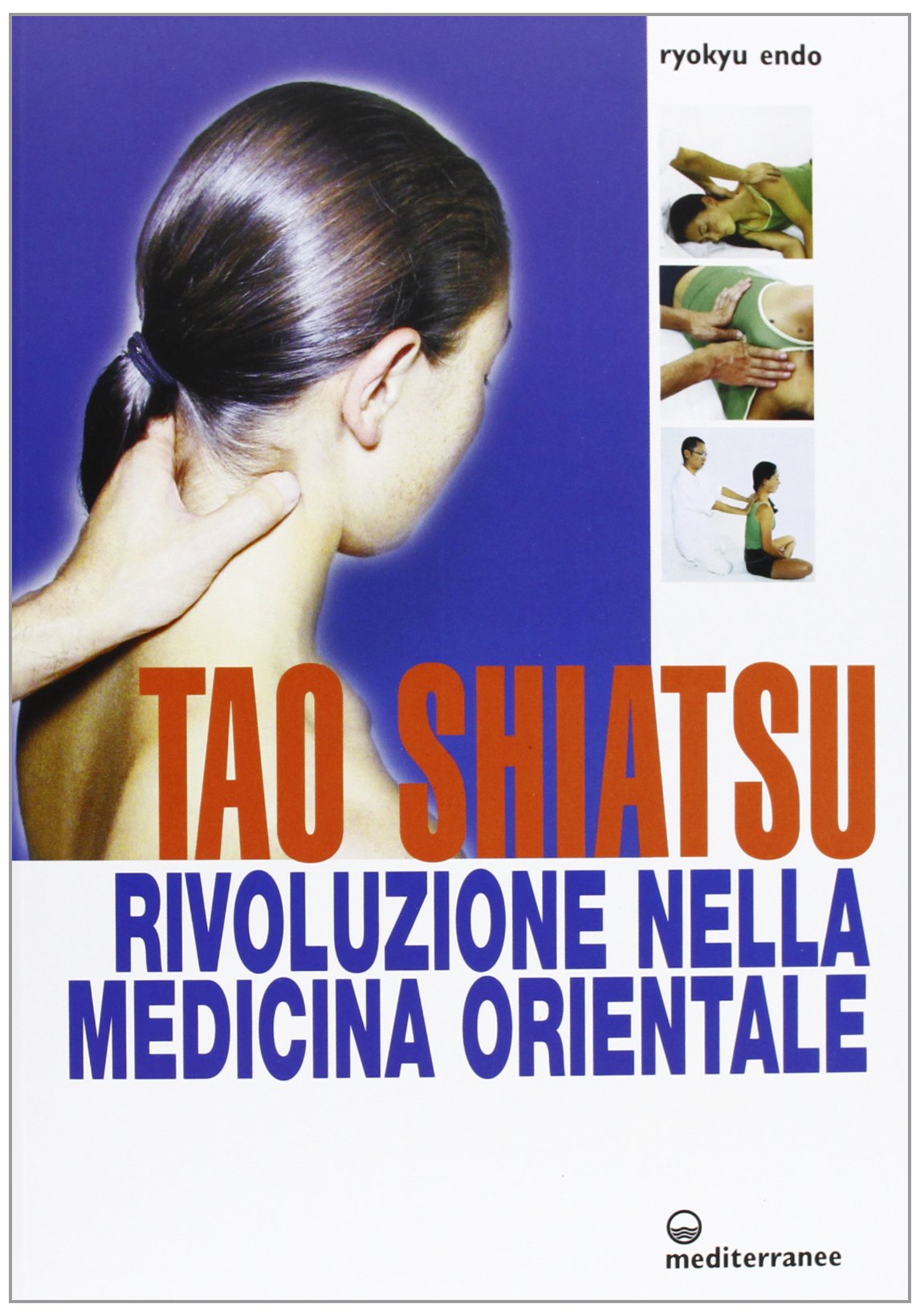 Tao shiatsu. Rivoluzione nella medicina orientale book