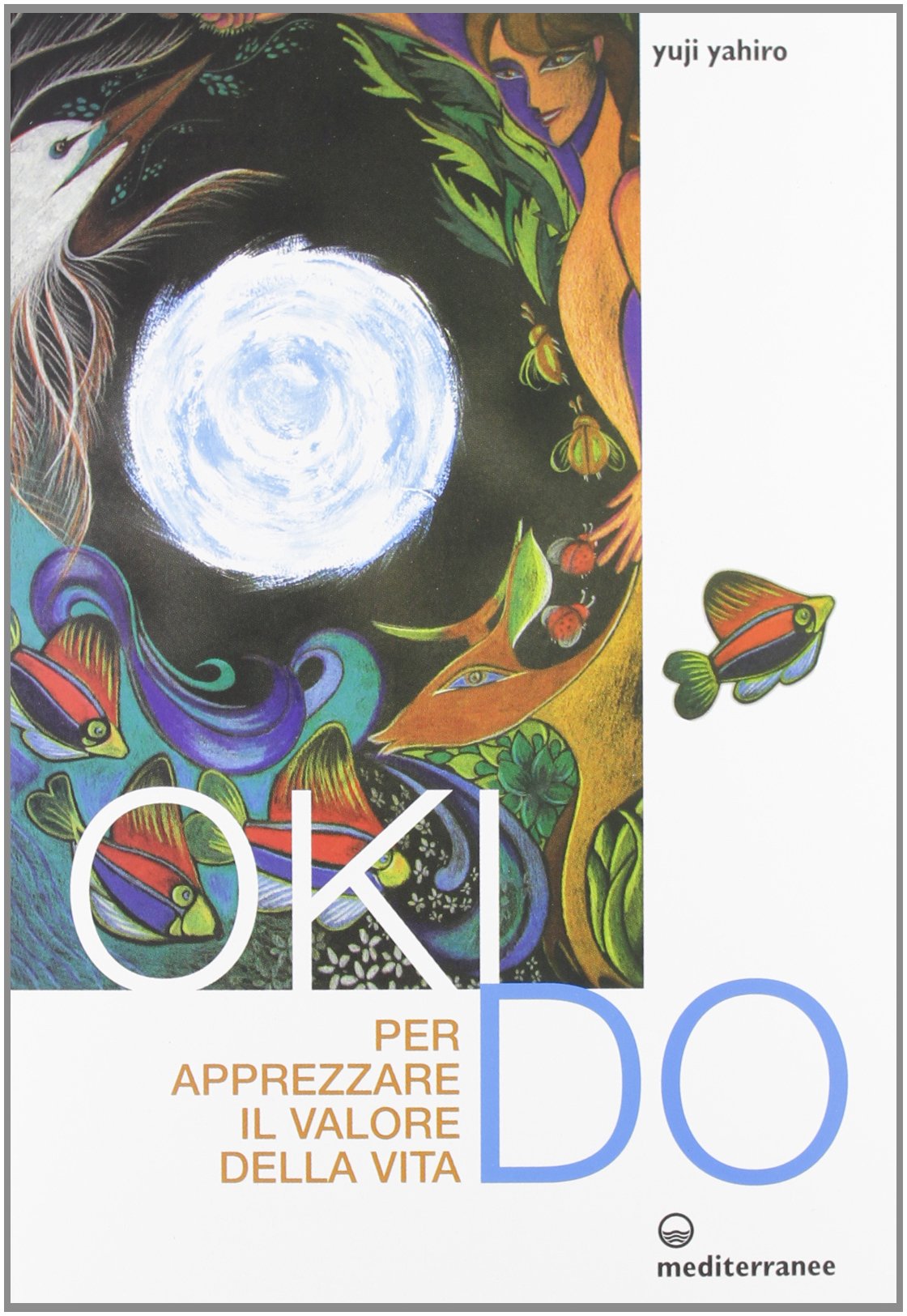 Oki Do. Per apprezzare il valore della vita (L' altra medicina) Religion & Esotericism