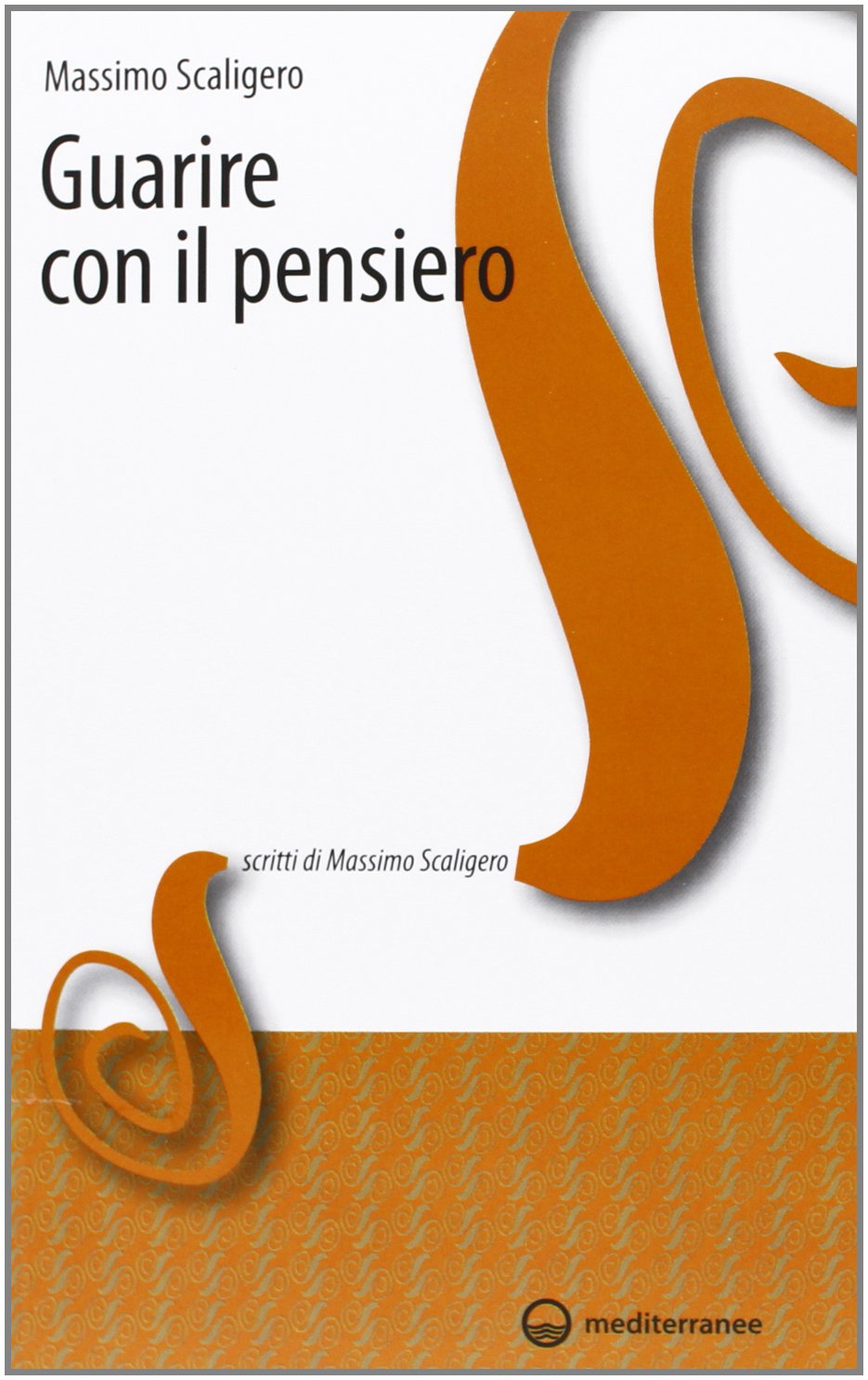 Guarire con il pensiero (Scritti di Massimo Scaligero, Band 22) Psychology