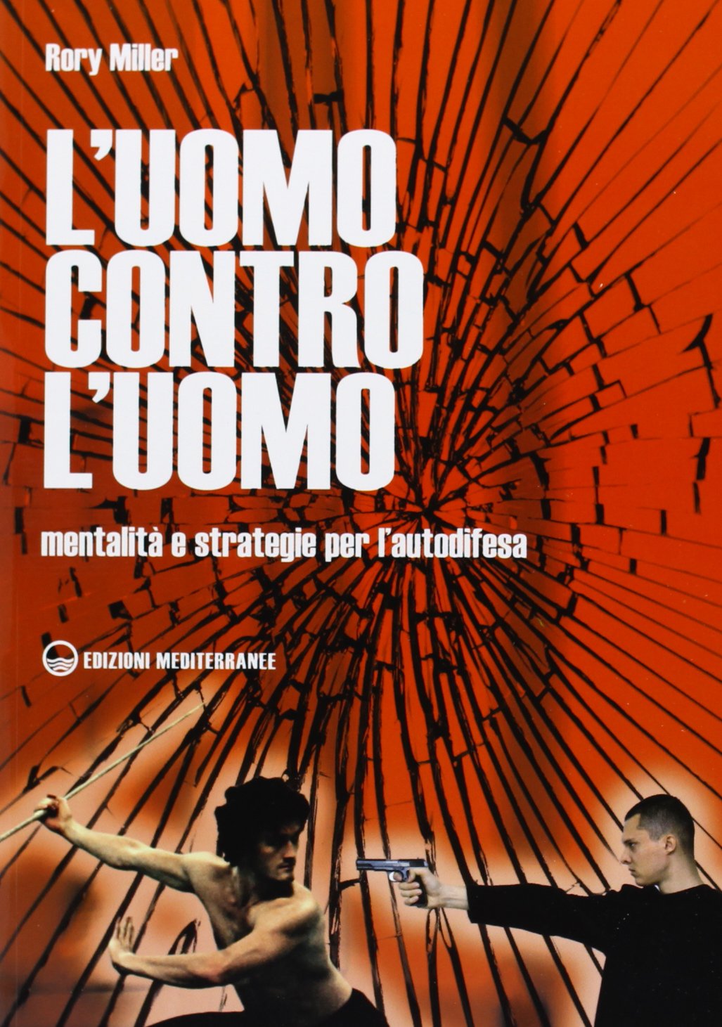L' uomo contro l'uomo. Mentalità e strategie per l'autodifesa Leisure & Fun