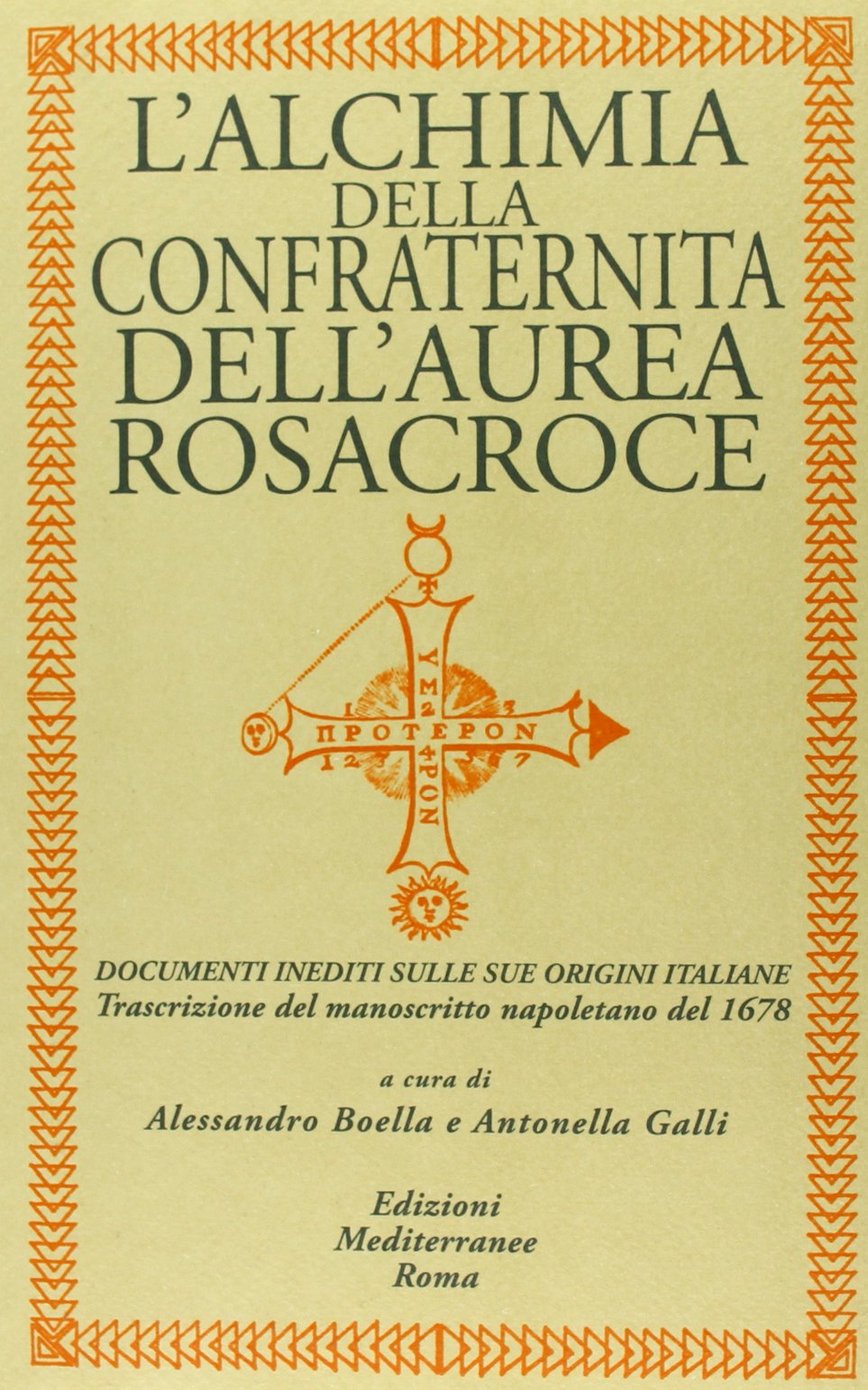 L'alchimia della confraternita dell'Aurea Rosacroce. Documenti inediti sulle sue origini italiane. Trascrizione del manoscritto napoletano del 1678 (Biblioteca ermetica) Books