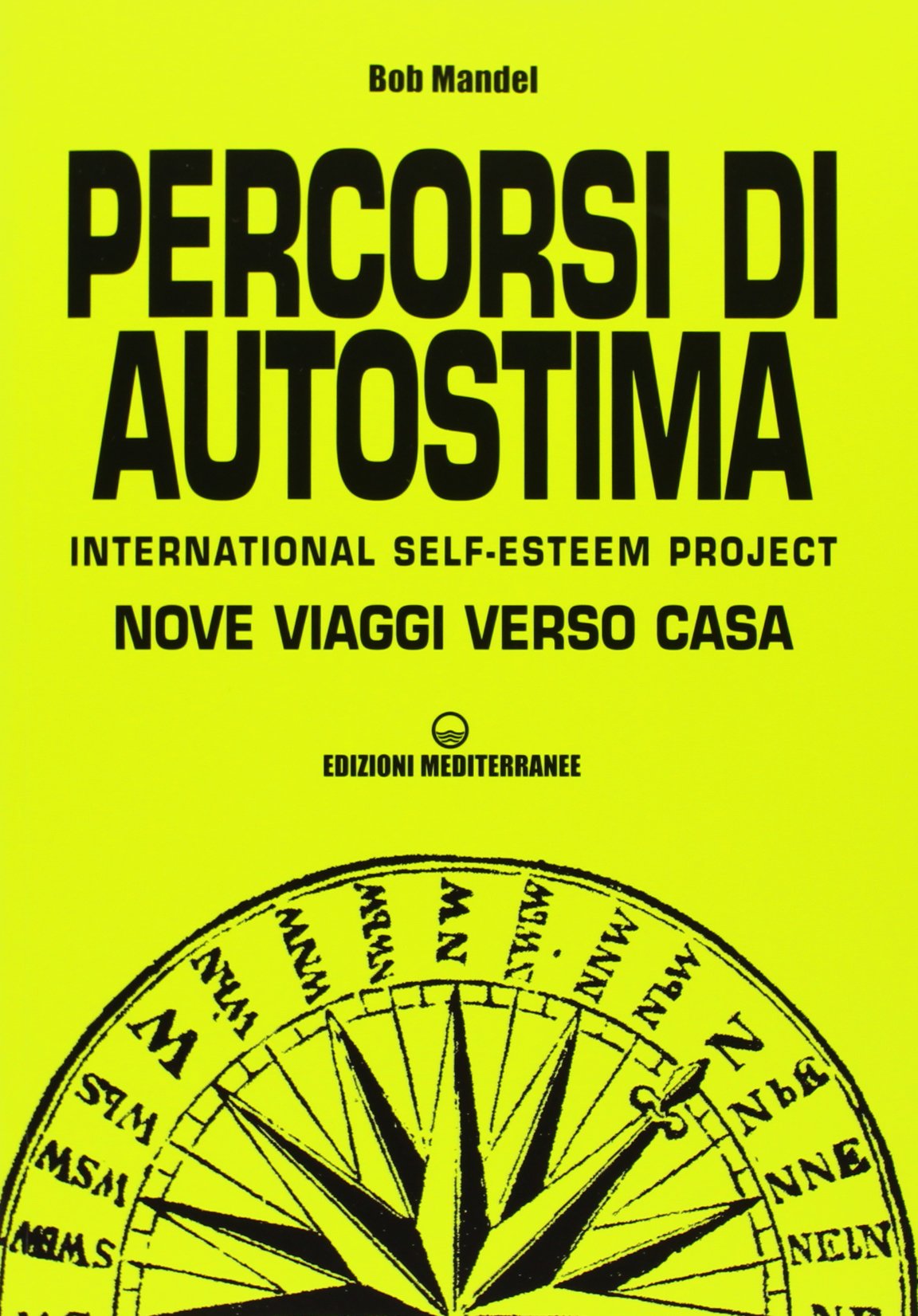 Percorsi di autostima. International self-esteem project. Nove viaggi verso casa book