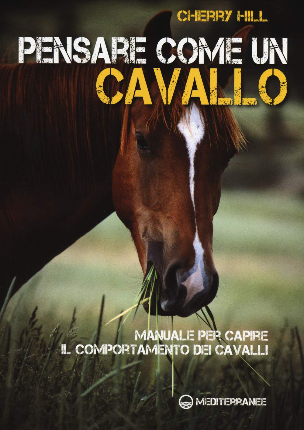 Pensare come un cavallo. Manuale per capire il comportamento dei cavalli book