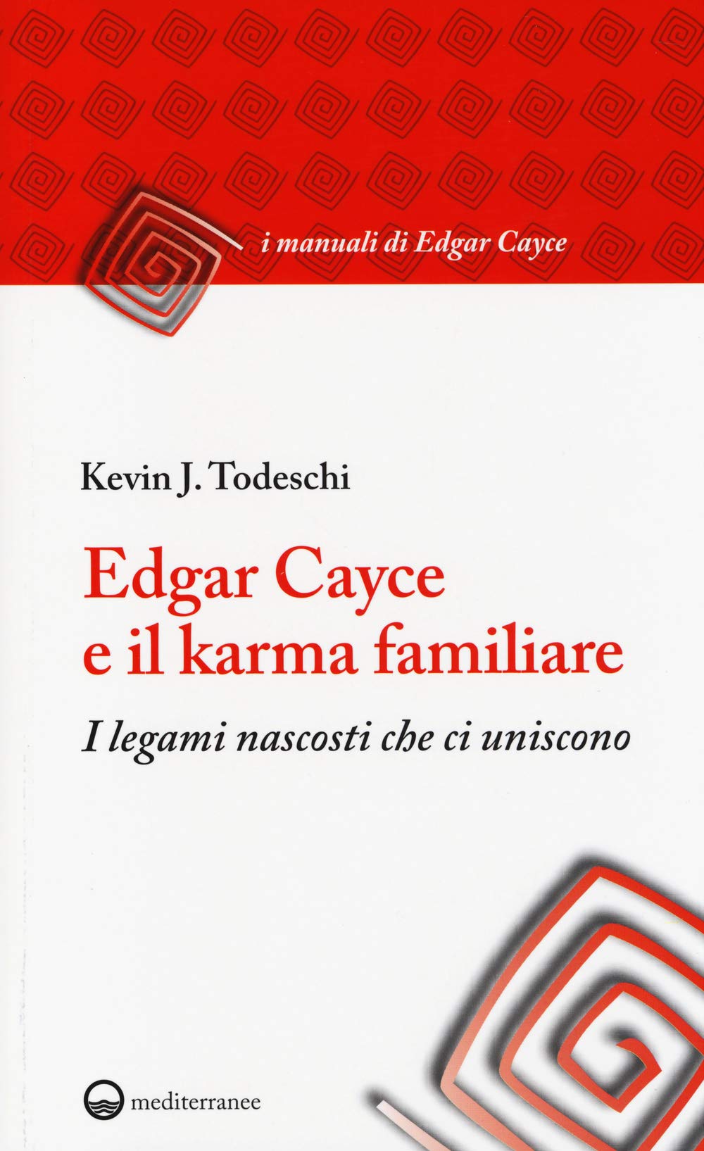 Edgar Cayce e il karma familiare. I legami nascosti che ci uniscono book