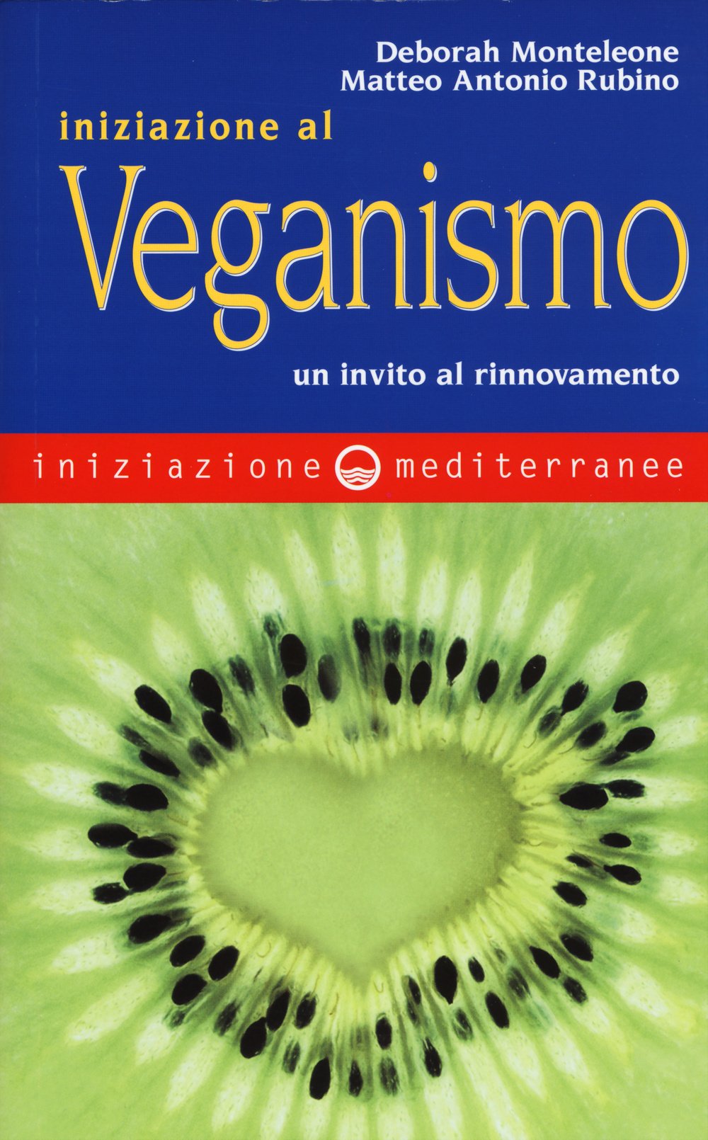 Iniziazione al veganismo. Un invito al rinnovamento book