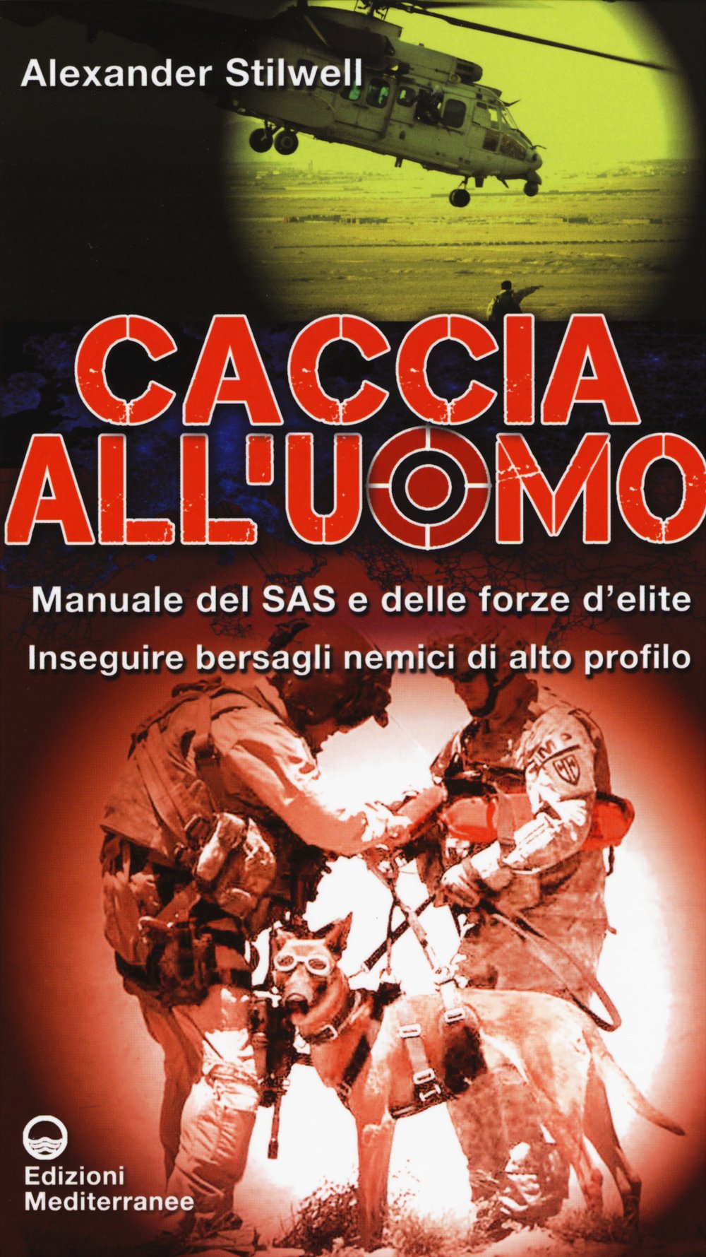 Caccia all'uomo. Manuale del SAS e delle forze d'elite. Inseguire bersagli nemici di alto profilo Social Sciences