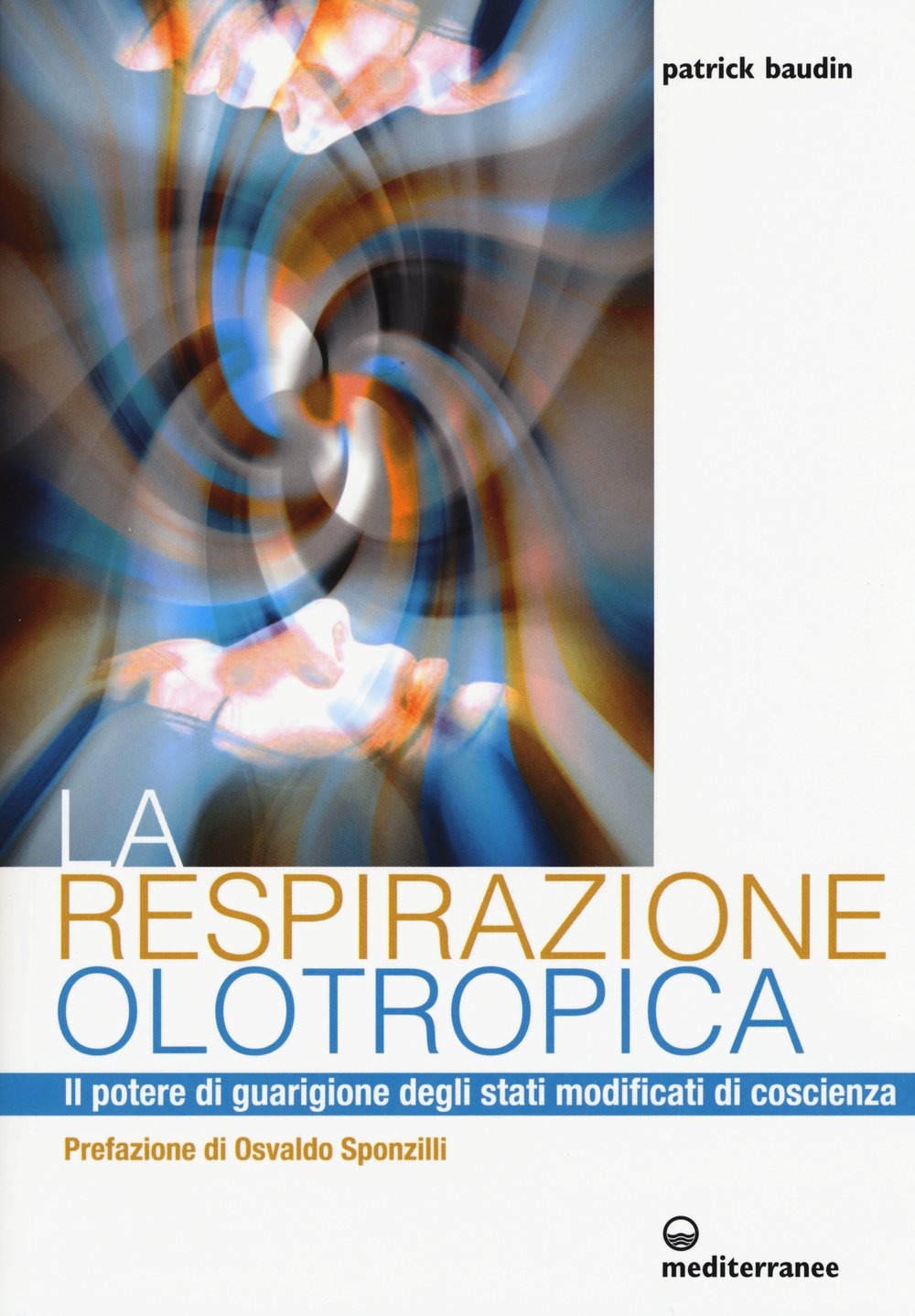 La respirazione olotropica. Il potere di guarigione degli stati modificati di coscienza book
