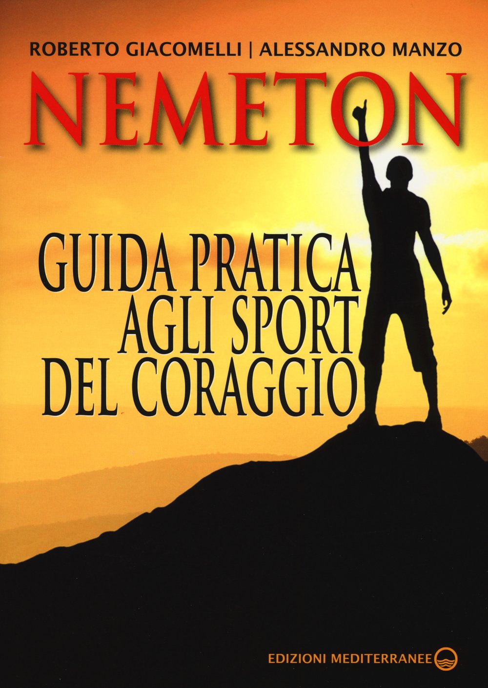 Nemeton. Guida pratica agli sport del coraggio Leisure & Fun