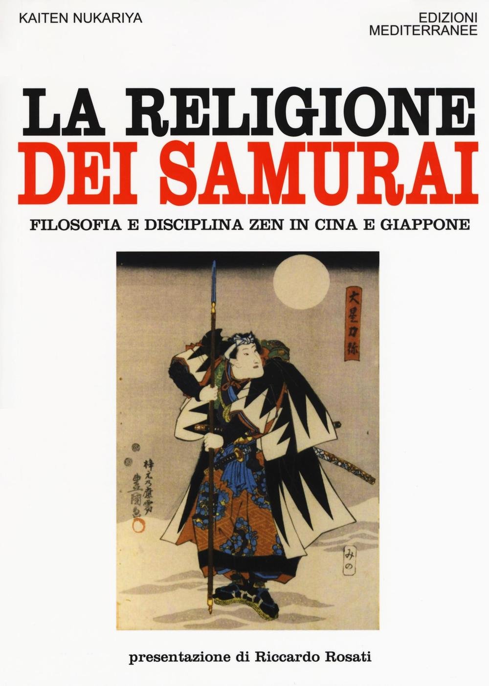 La religione dei samurai. Filosofia e disciplina zen in Cina e Giappone (Orizzonti dello spirito, Band 107) Philosophy