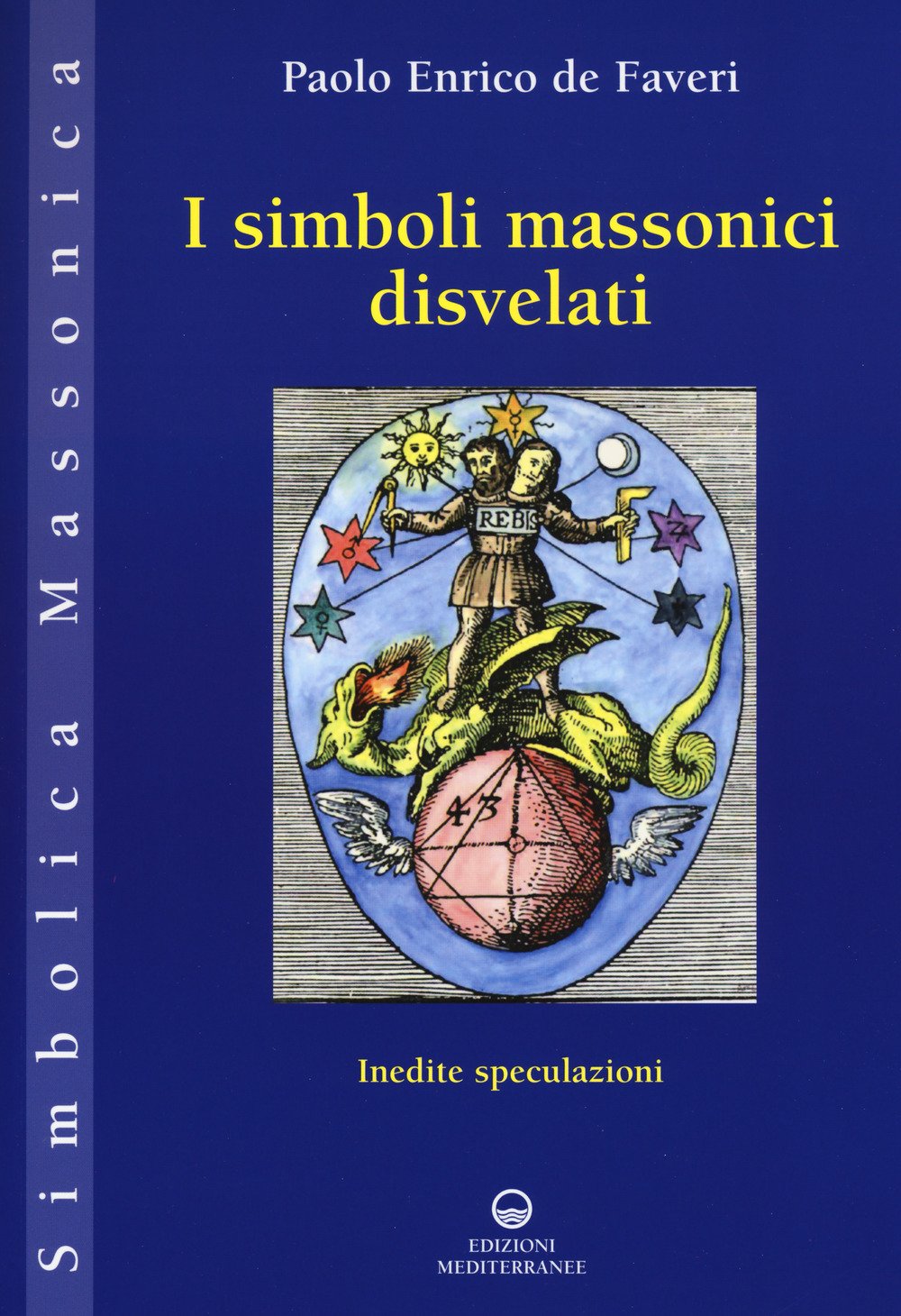 I simboli massonici disvelati. Inedite speculazioni (Simbolica massonica) Books