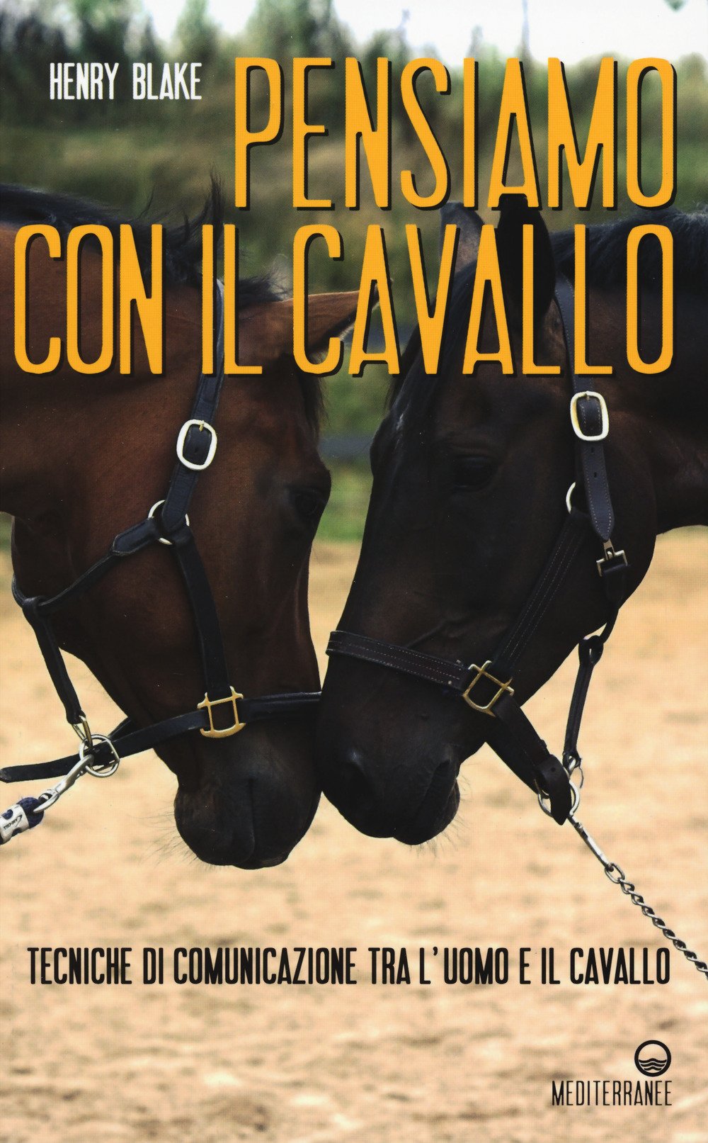 Pensiamo con il cavallo. Tecniche di comunicazione tra l'uomo e il cavallo book