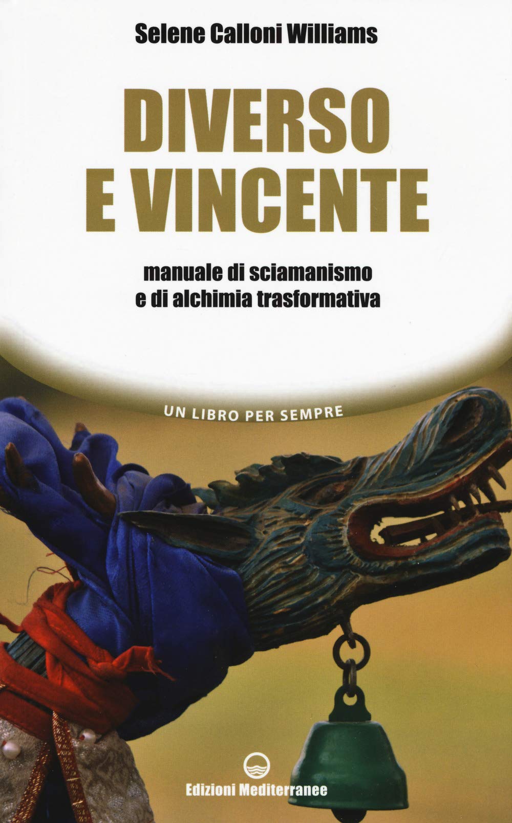 Diverso e vincente. Manuale di sciamanismo e di alchimia trasformativa book