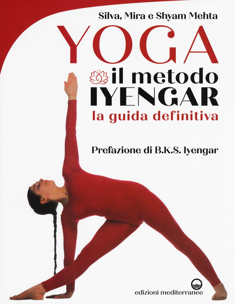 S., M. E S. Mehta - Il Metodo Iyengar (1 BOOKS) (Yoga, zen, meditazione) Lifestyle