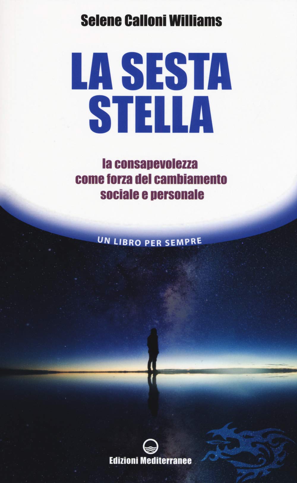 La sesta stella. La consapevolezza come forza del cambiamento sociale e personale book
