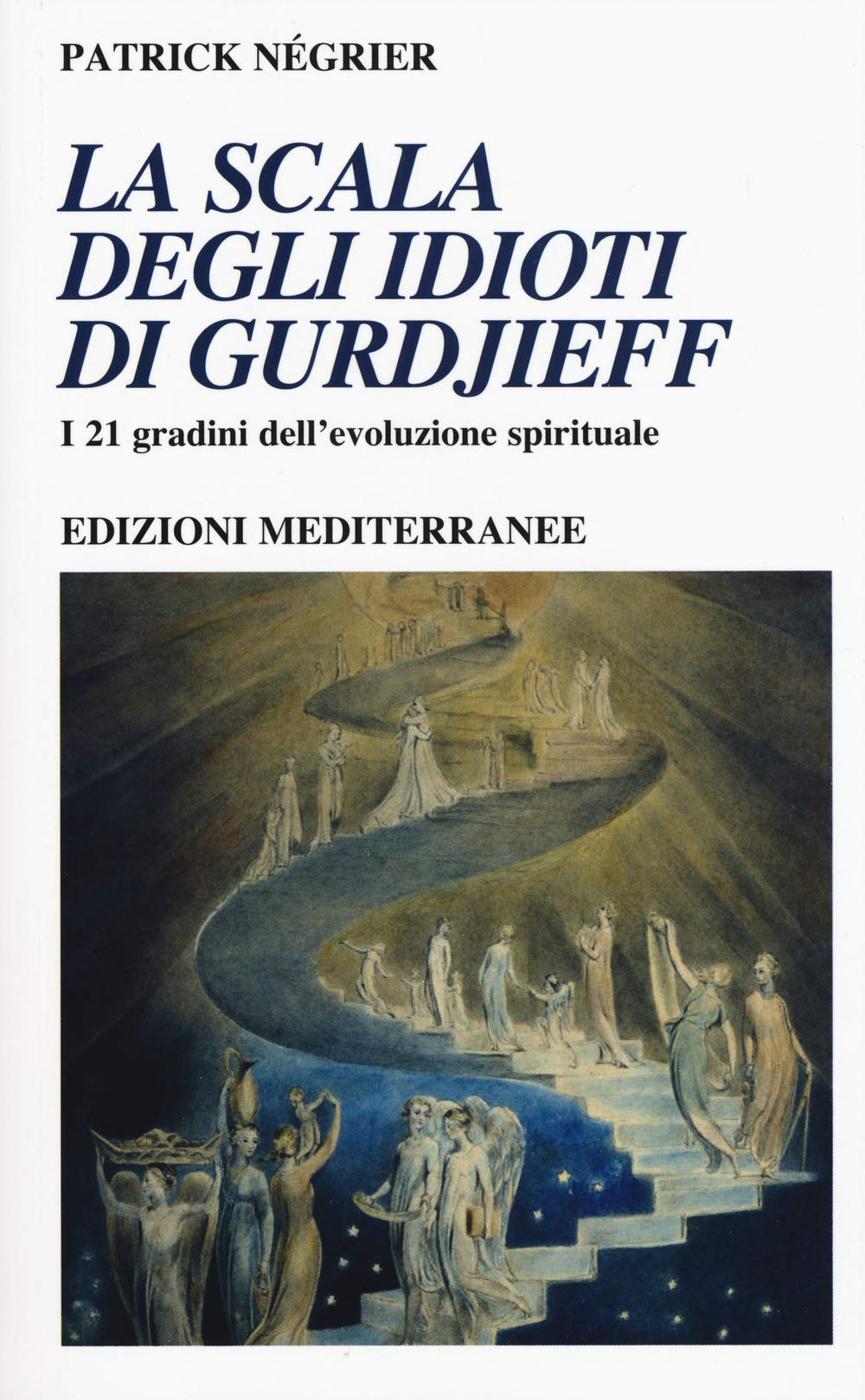 La scala degli idioti di Gurdjieff. I 21 gradini dell'evoluzione spirituale (Yoga, zen, meditazione) Lifestyle
