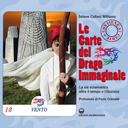 Le carte del drago immaginale. La via sciamanica oltre il tempo e l’illusione. Con 47 Carte book