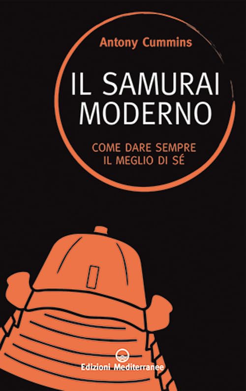 Il samurai moderno. Come dare sempre il meglio di sé (Sapere d'Oriente) Philosophy