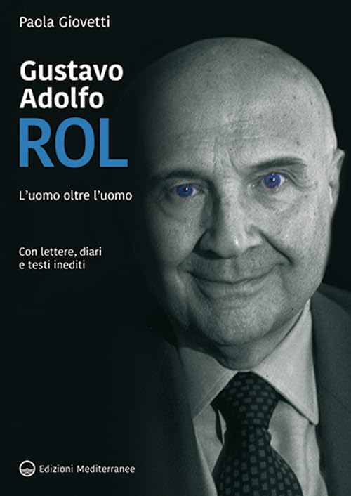 Gustavo Adolfo Rol. L'uomo oltre l'uomo Politics & Society