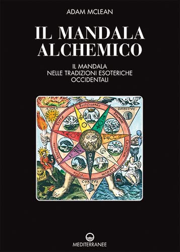 Il mandala alchemico. Il mandala nelle tradizioni esoteriche occidentali book