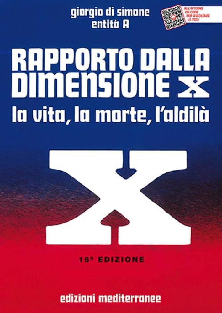 Rapporto dalla dimensione X. La Vita, la Morte, l'Aldilà. Con QR Code book