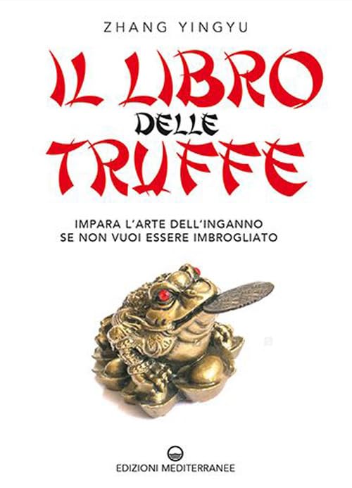 Il libro delle truffe. Impara l'arte dell'inganno se non vuoi essere imbrogliato Books