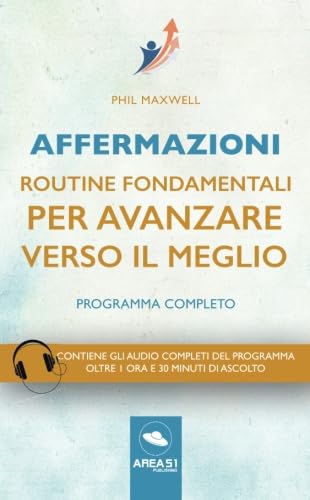 Affermazioni. Routine fondamentali per avanzare verso il meglio: Programma completo book