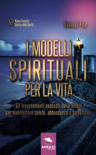 I modelli spirituali per la vita: Gli insegnamenti nascosti della Bibbia per manifestare salute, abbondanza e perfezione book