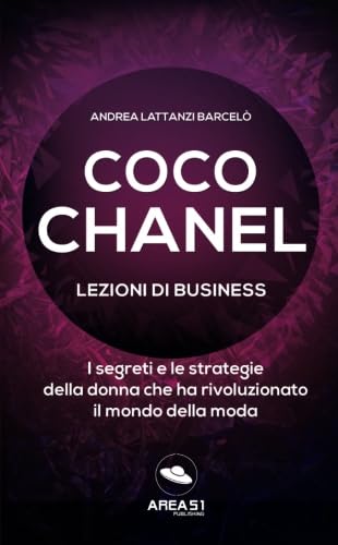 Coco Chanel. Lezioni di business: I segreti e le strategie della donna che ha rivoluzionato il mondo della moda book