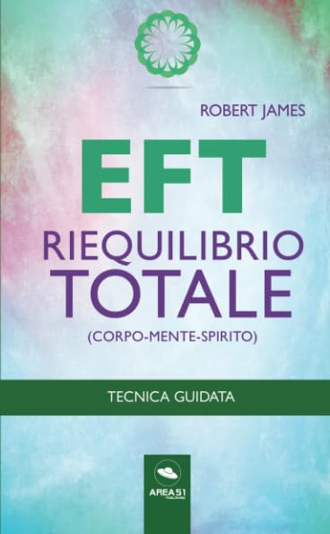 EFT. Riequilibrio totale (corpo-mente-spirito): Tecnica guidata book
