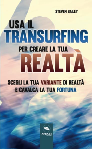 Usa il Transurfing per creare la tua realtà: Scegli la tua variante di realtà e cavalca la tua fortuna book