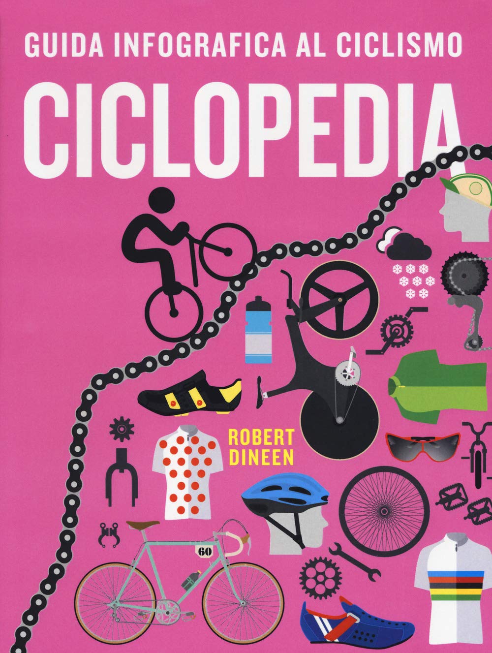 Ciclopedia. Guida infografica al ciclismo. Ediz. a colori book