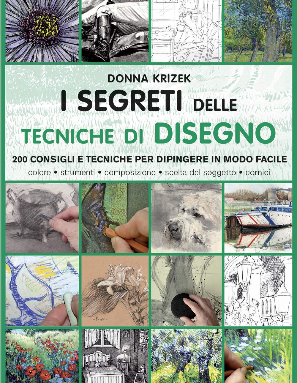 I segreti delle tecniche di disegno. 200 consigli e tecniche per dipingere in modo facile. Ediz. a colori (Disegno e tecniche pittoriche) Arts & Music
