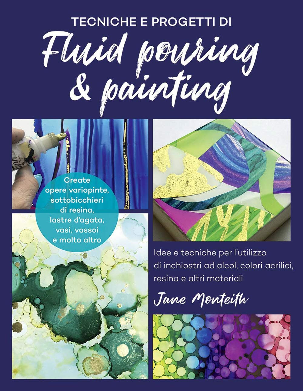 Tecniche e progetti di fluid pouring & painting. Idee e tecniche per l'utilizzo di inchiostri ad alcol, colori acrilici, resina e altri materiali Film, Art & Culture