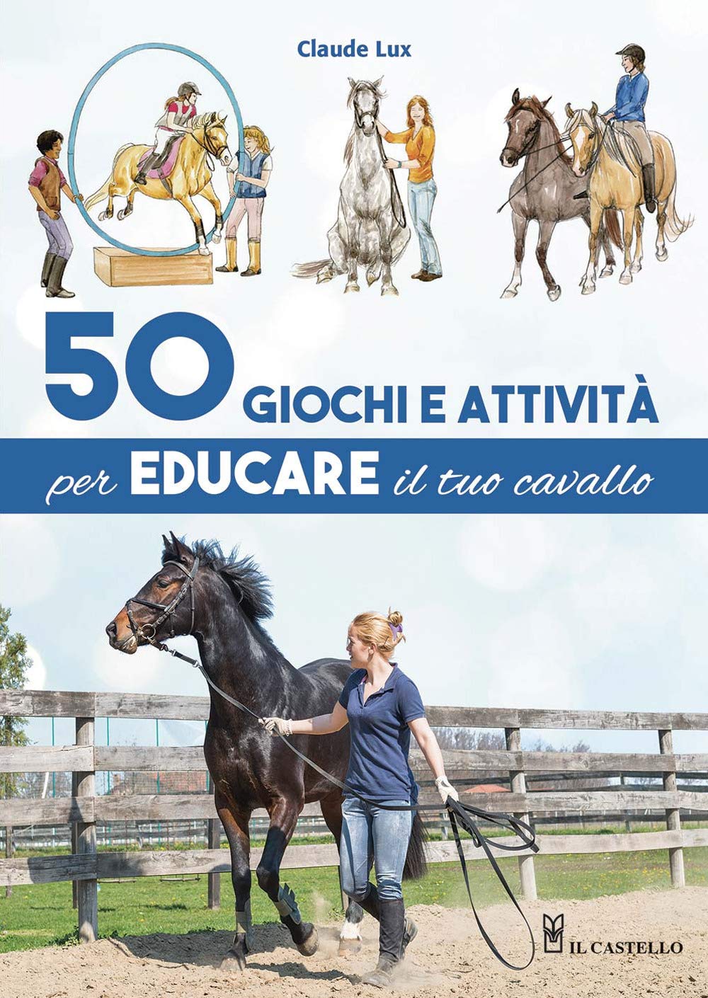 50 giochi e attività per educare il tuo cavallo. Ediz. a colori book