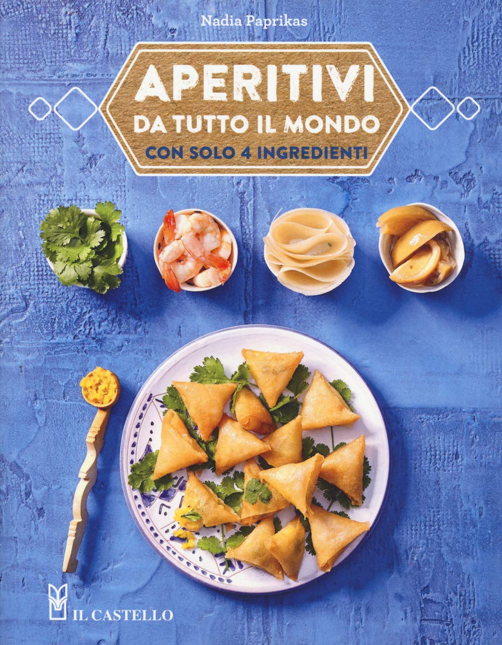 Aperitivi da tutto il mondo con solo 4 ingredienti Leisure, Home & Garden
